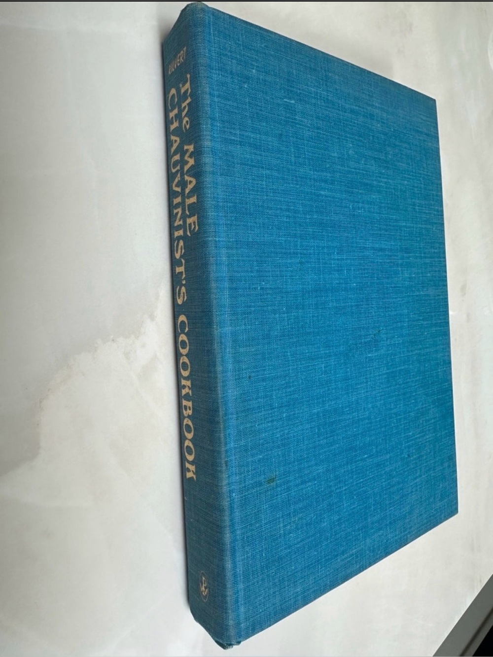 The Male Chauvinist's Cookbook 1974 - Blue Cloth Hardcover - vintage cookbook